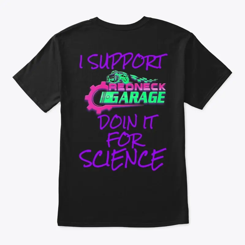 I SUPPORT REDNECK DOIN IT FOR SCIENCE